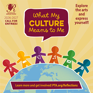 2026–2027 National PTA Reflections theme: What My Culture Means to Me